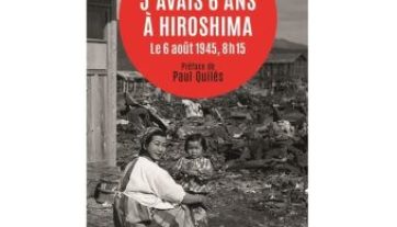J-avais-six-ans-a-Hiroshima-Le-6-aout-1945-8h15-nouvelle-edition
